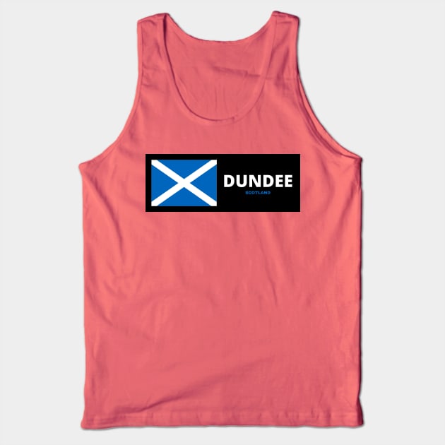 Dundee City with Scottish Flag Tank Top by aybe7elf